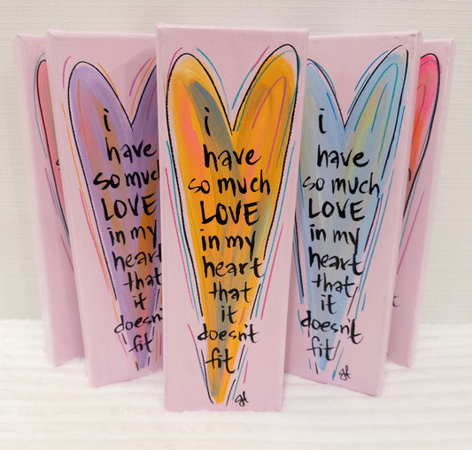 I Have So Much Love In My Heart That It Doesn’t Fit On Canvas
